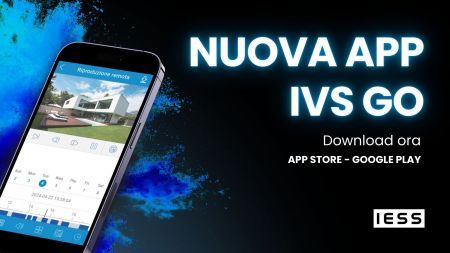 Nuova arrivata in casa IESS: arriva la app per la videosorveglianza IVS GO